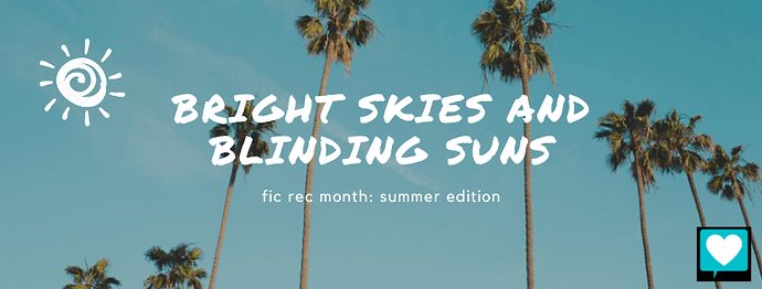 fic rec month_ summer edition